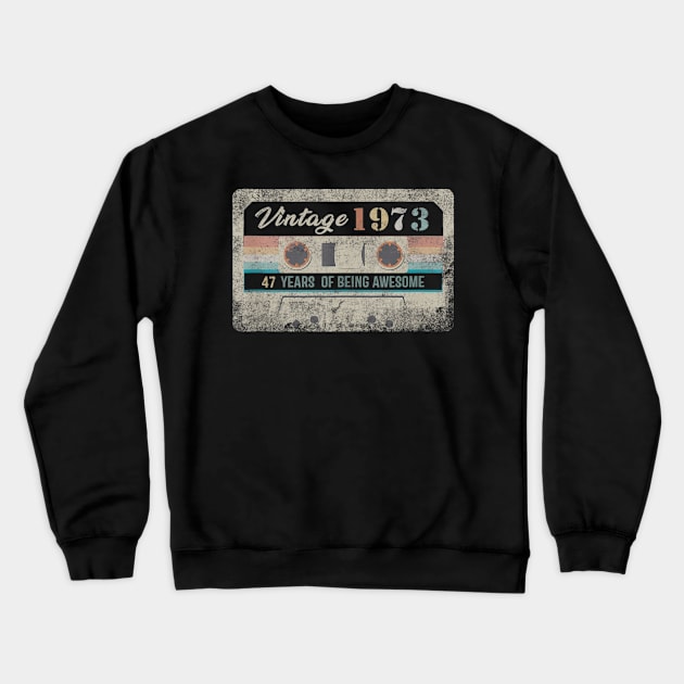 Vintage 1973 Made In 1973 47 Years Old 47th Birthday Gift Crewneck Sweatshirt by semprebummer7